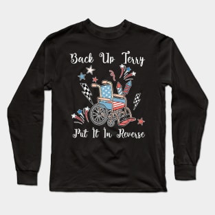 Back Up Terry Put It In Reverse Firework Vintage 4th Of July Long Sleeve T-Shirt